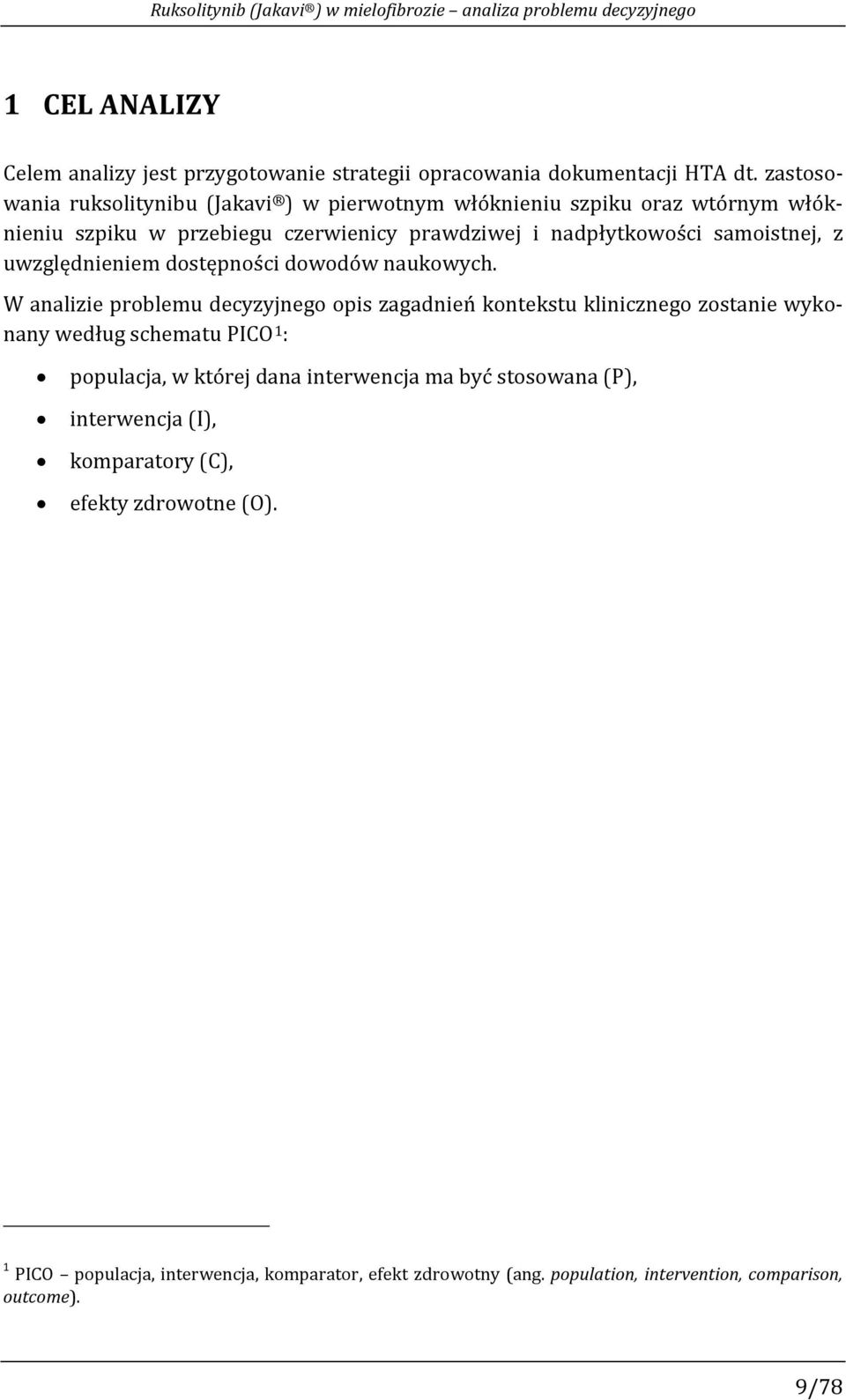uwzględnieniem dostępności dowodów naukowych.