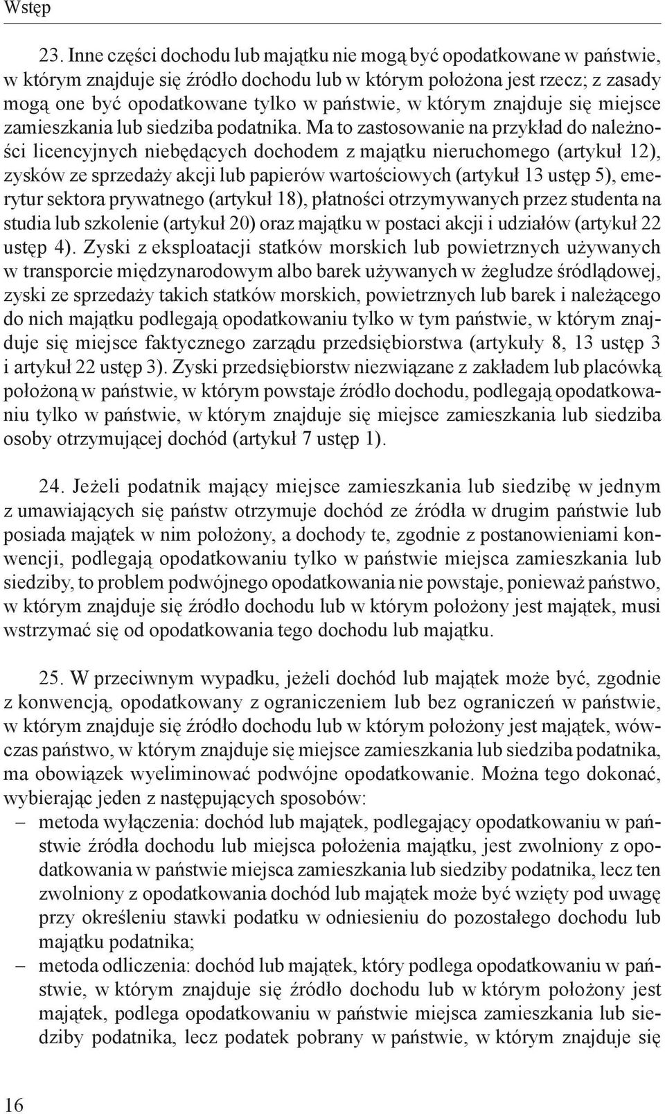 którym znajduje się miejsce zamieszkania lub siedziba podatnika.