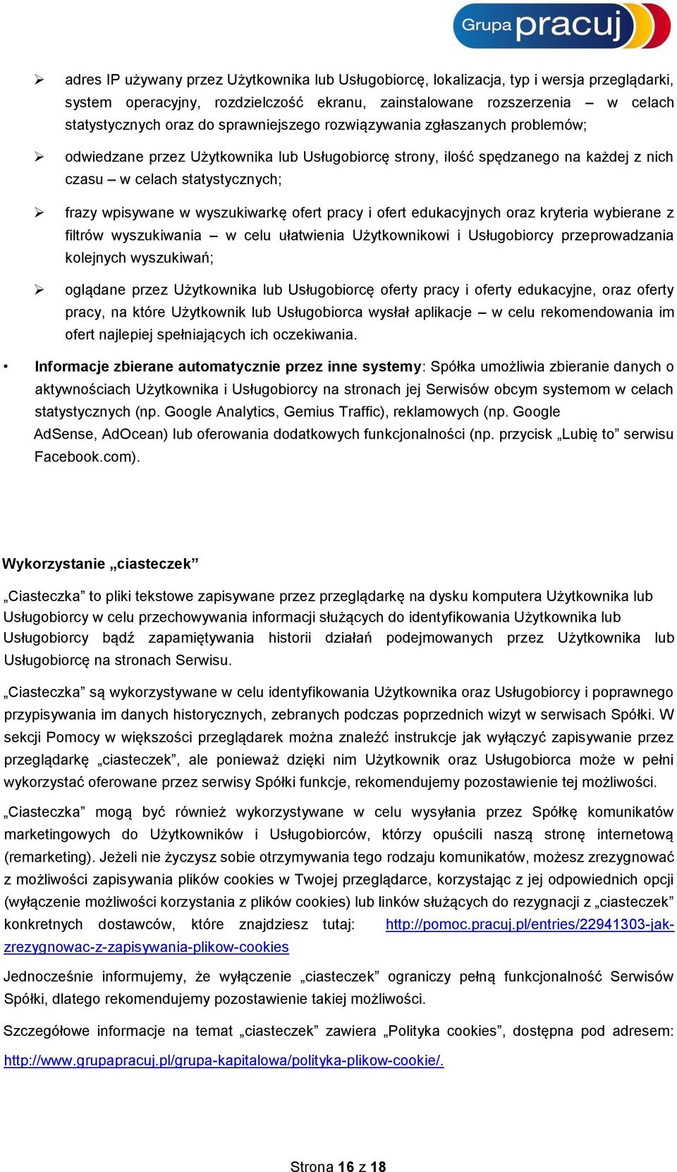 wyszukiwarkę ofert pracy i ofert edukacyjnych oraz kryteria wybierane z filtrów wyszukiwania w celu ułatwienia Użytkownikowi i Usługobiorcy przeprowadzania kolejnych wyszukiwań; oglądane przez