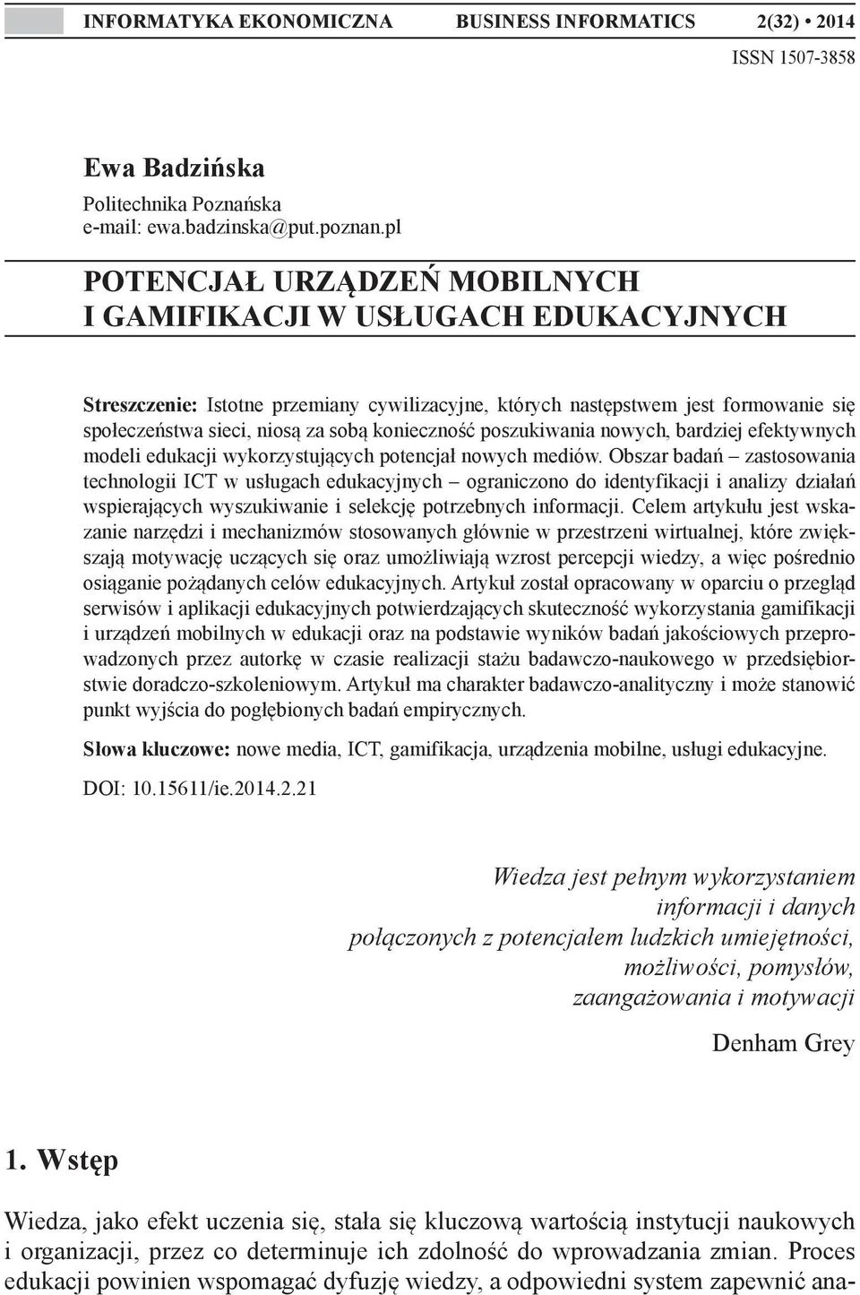 konieczność poszukiwania nowych, bardziej efektywnych modeli edukacji wykorzystujących potencjał nowych mediów.