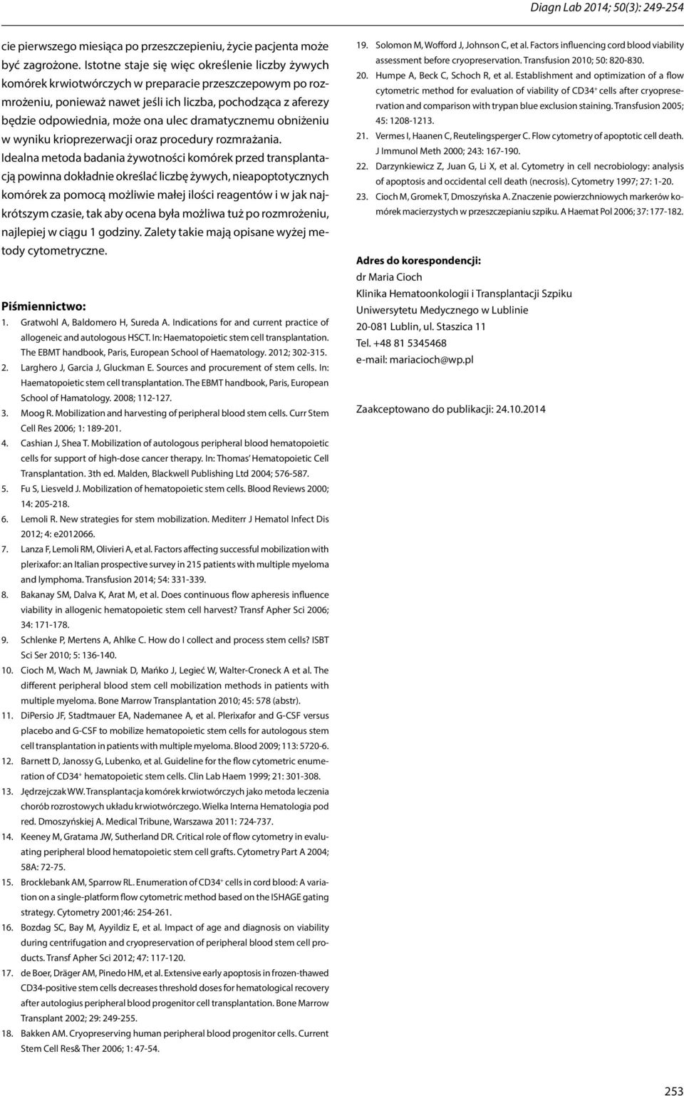 ulec dramatycznemu obniżeniu w wyniku krioprezerwacji oraz procedury rozmrażania.