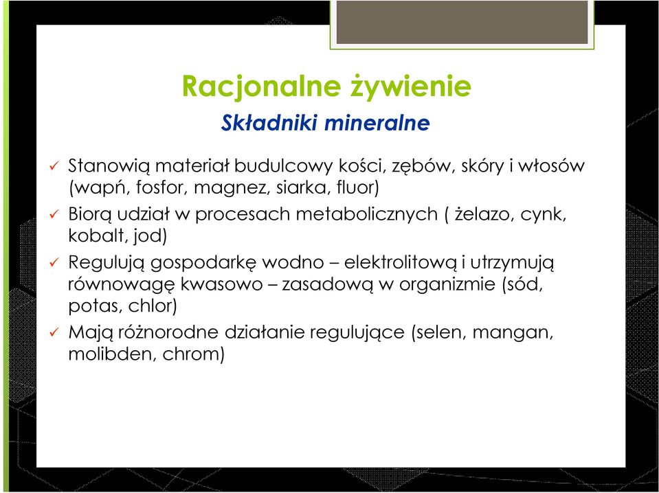 kobalt, jod) Regulują gospodarkę wodno elektrolitową i utrzymują równowagę kwasowo zasadową w