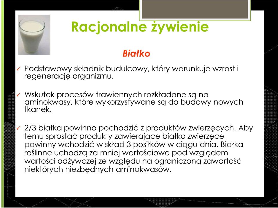 2/3 białka powinno pochodzić z produktów zwierzęcych.