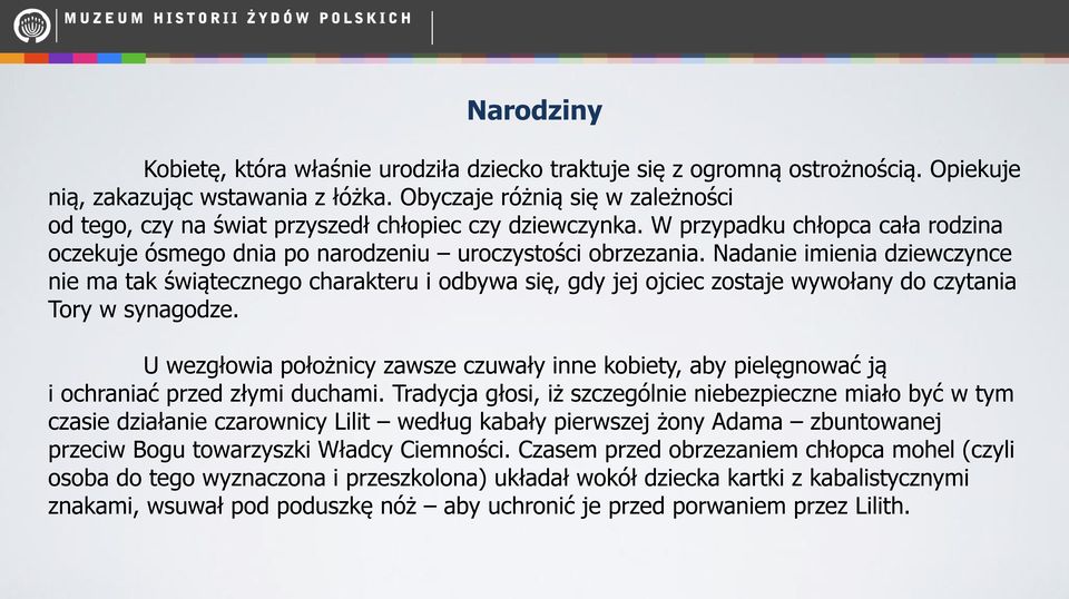 Nadanie imienia dziewczynce nie ma tak świątecznego charakteru i odbywa się, gdy jej ojciec zostaje wywołany do czytania Tory w synagodze.