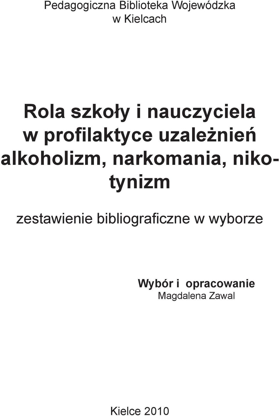 alkoholizm, narkomania, nikotynizm zestawienie