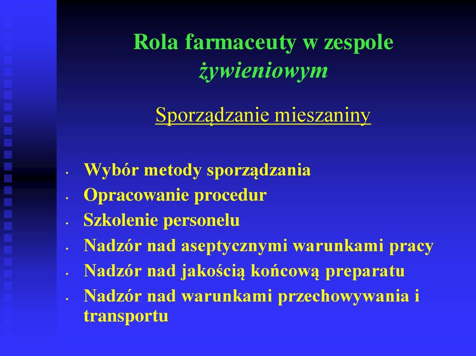 personelu Nadzór nad aseptycznymi warunkami pracy Nadzór nad