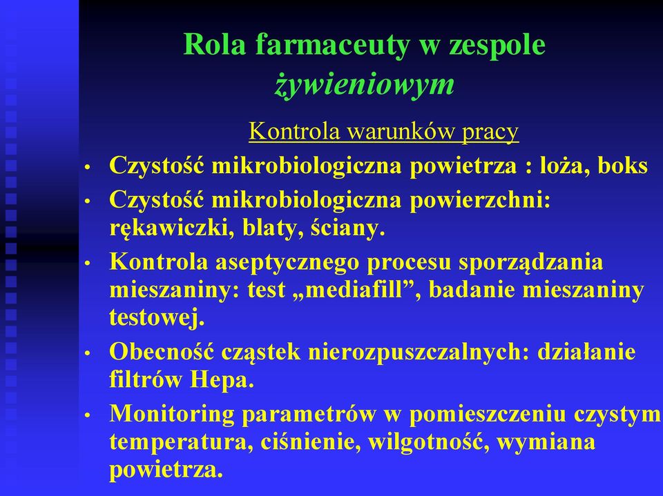 Kontrola aseptycznego procesu sporządzania mieszaniny: test mediafill, badanie mieszaniny testowej.