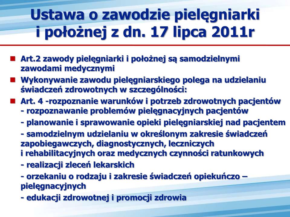 4 -rozpoznanie warunków i potrzeb zdrowotnych pacjentów - rozpoznawanie problemów pielęgnacyjnych pacjentów - planowanie i sprawowanie opieki pielęgniarskiej nad pacjentem -