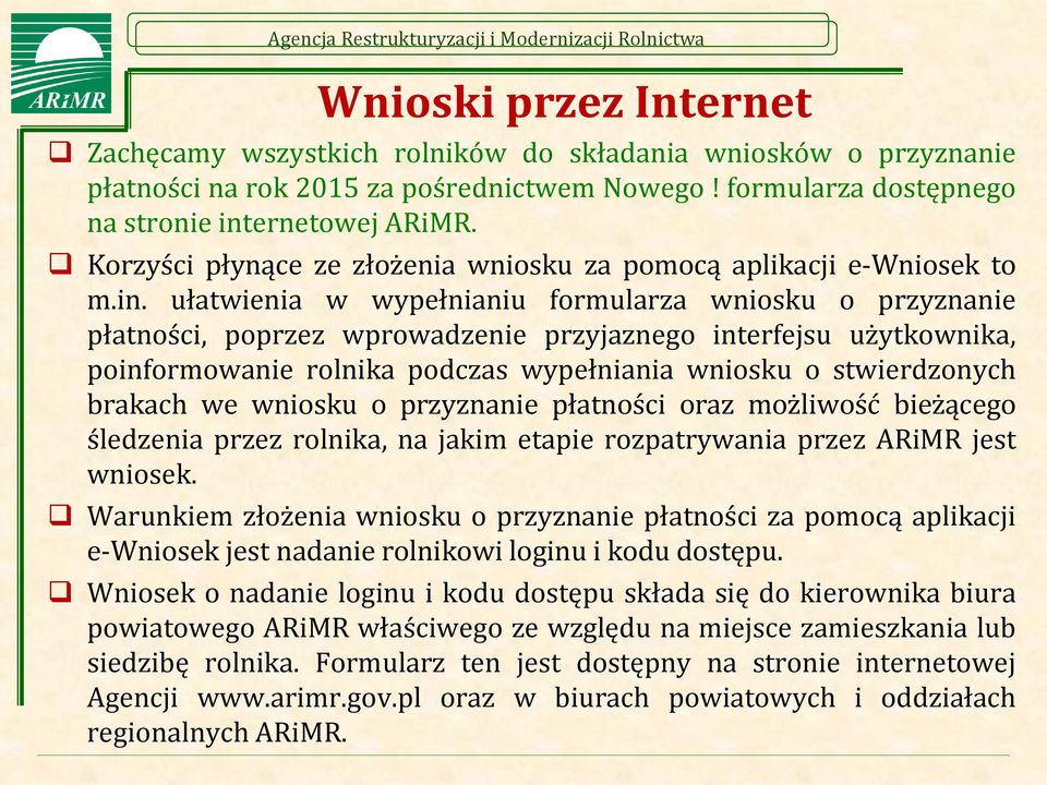 ernetowej ARiMR. Korzyści płynące ze złożenia wniosku za pomocą aplikacji e-wniosek to m.in.