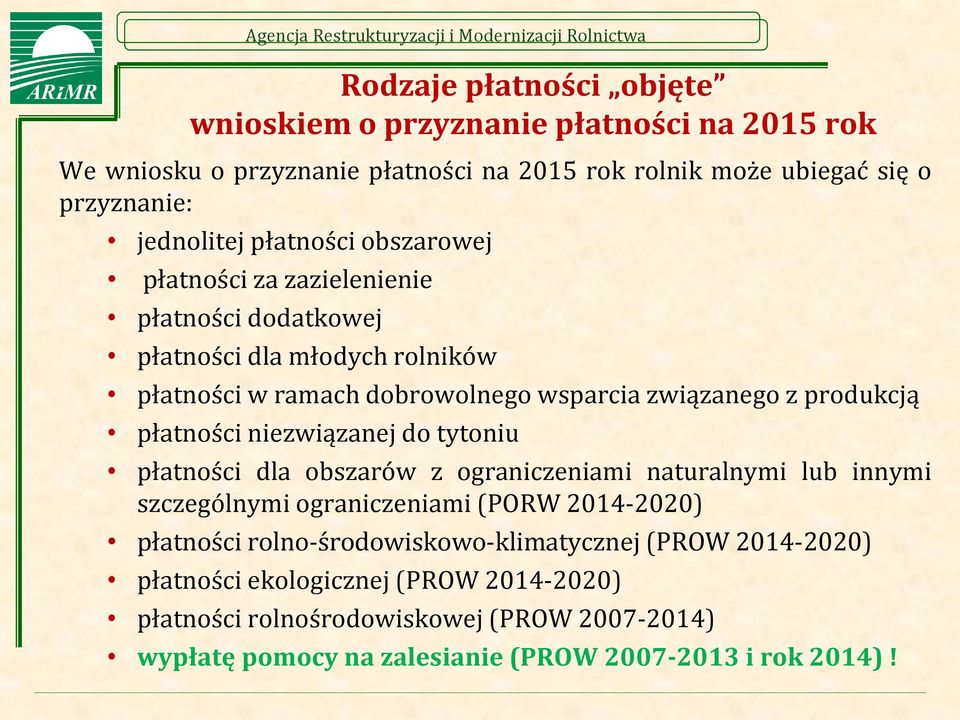 związanego z produkcją płatności niezwiązanej do tytoniu płatności dla obszarów z ograniczeniami naturalnymi lub innymi szczególnymi ograniczeniami (PORW 2014-2020) płatności