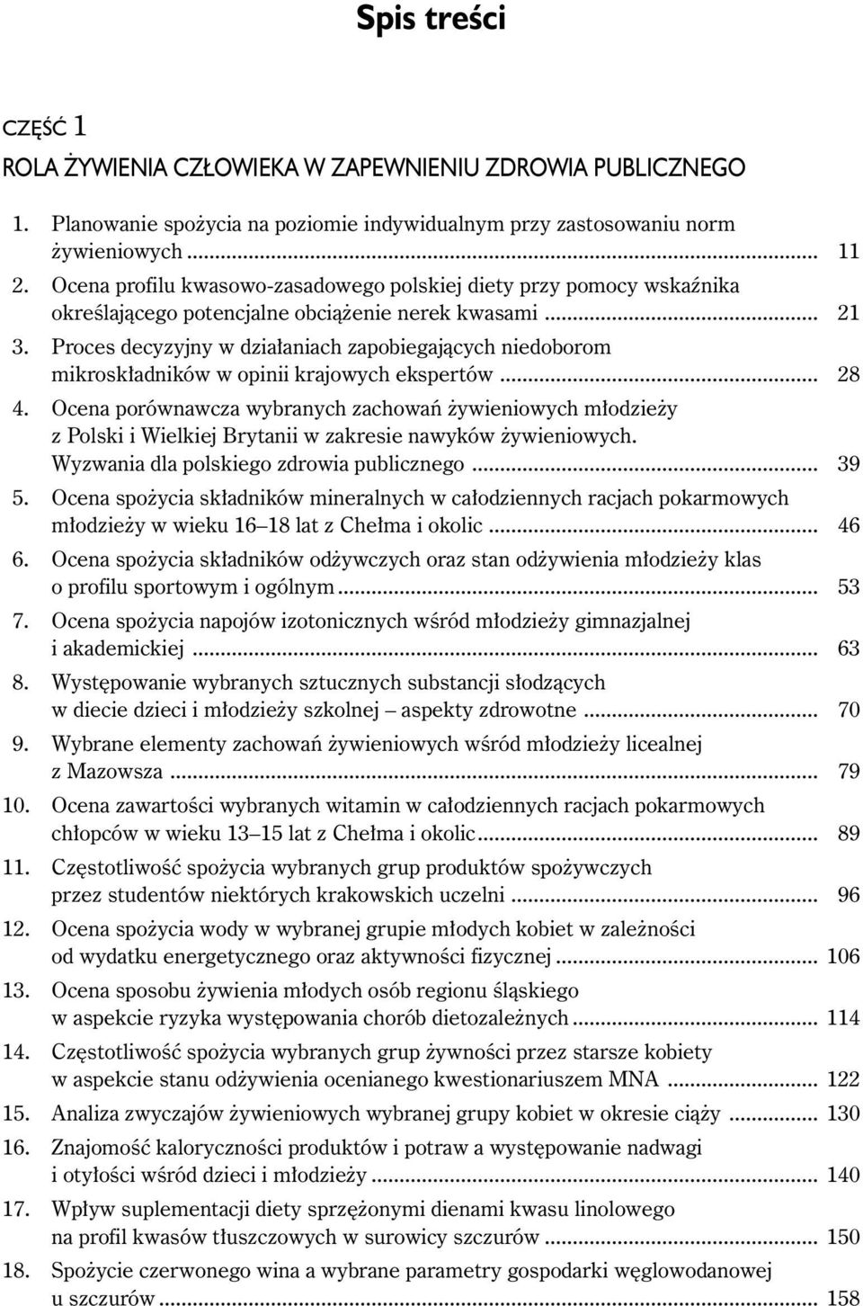 Proces decyzyjny w działaniach zapobiegających niedoborom mikroskładników w opinii krajowych ekspertów... 28 4.