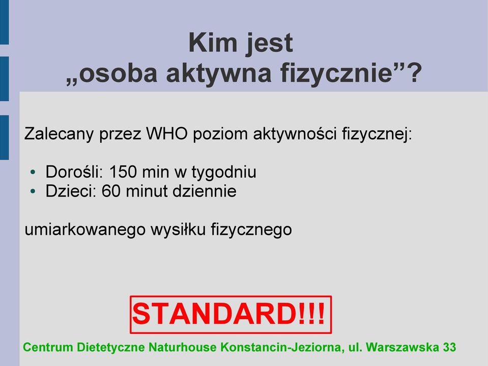 fizycznej: Dorośli: 150 min w tygodniu