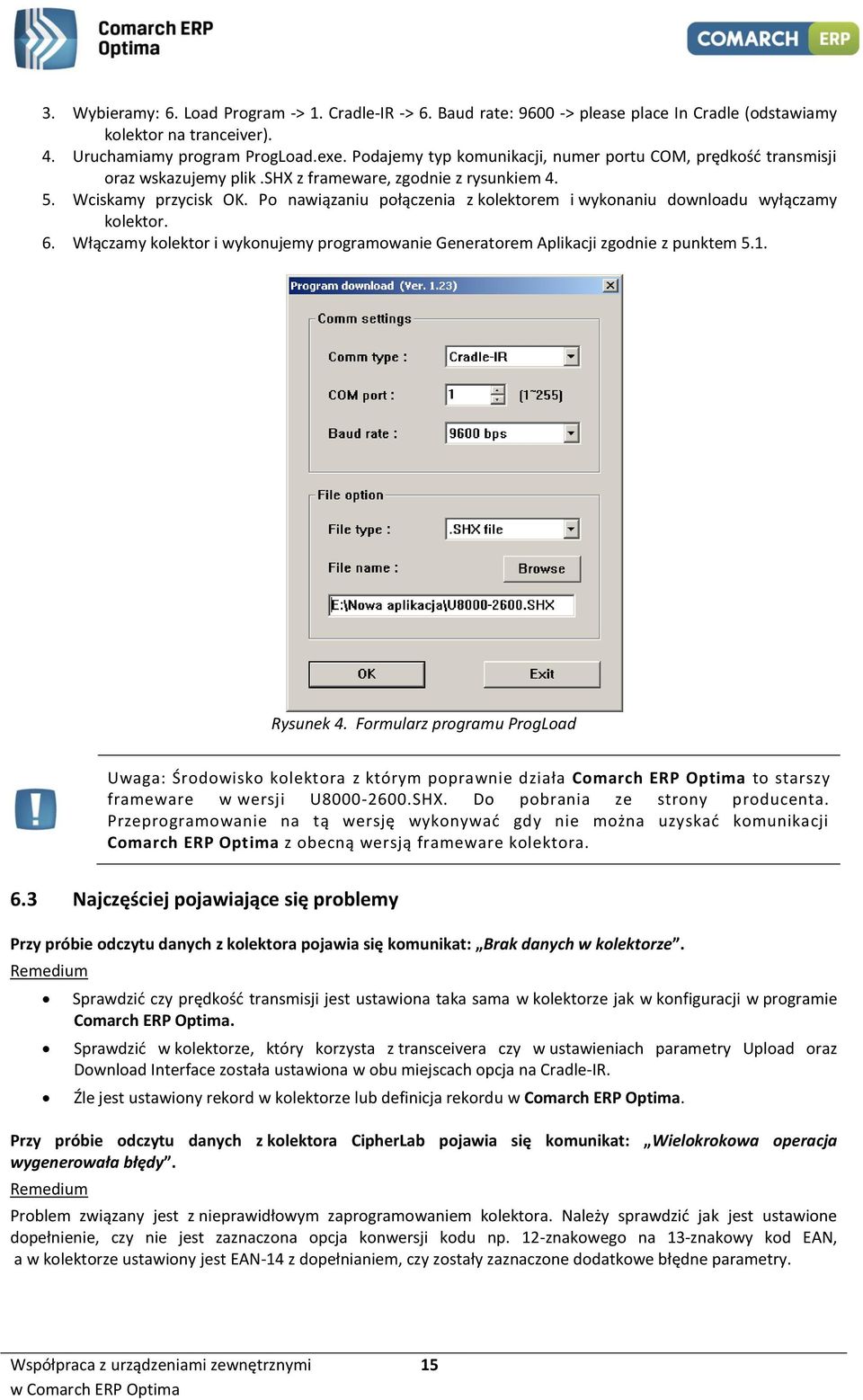Po nawiązaniu połączenia z kolektorem i wykonaniu downloadu wyłączamy kolektor. 6. Włączamy kolektor i wykonujemy programowanie Generatorem Aplikacji zgodnie z punktem 5.1. Rysunek 4.