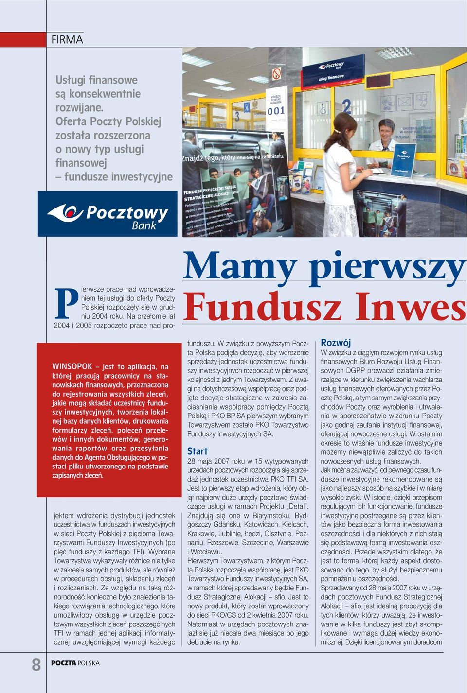 finansowych, przeznaczona do rejestrowania wszystkich zleceń, jakie mogą składać uczestnicy funduszy inwestycyjnych, tworzenia lokalnej bazy danych klientów, drukowania formularzy zleceń, poleceń