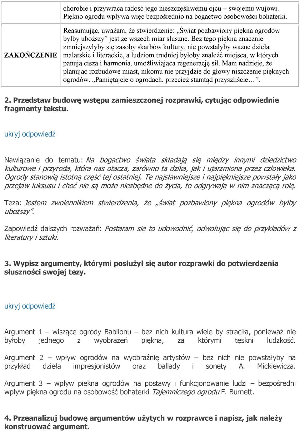 Bez tego piękna znacznie zmniejszyłyby się zasoby skarbów kultury, nie powstałyby ważne dzieła malarskie i literackie, a ludziom trudniej byłoby znaleźć miejsca, w których panują cisza i harmonia,