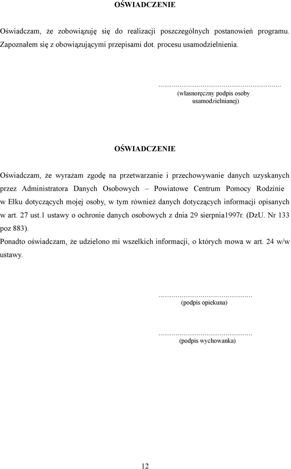 Osobowych Powiatowe Centrum Pomocy Rodzinie w Ełku dotyczących mojej osoby, w tym również danych dotyczących informacji opisanych w art. 27 ust.