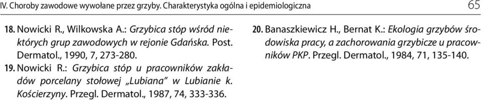 : Grzybica stóp u pracowników zakładów porcelany stołowej Lubiana w Lubianie k. Kościerzyny. Przegl. Dermatol.