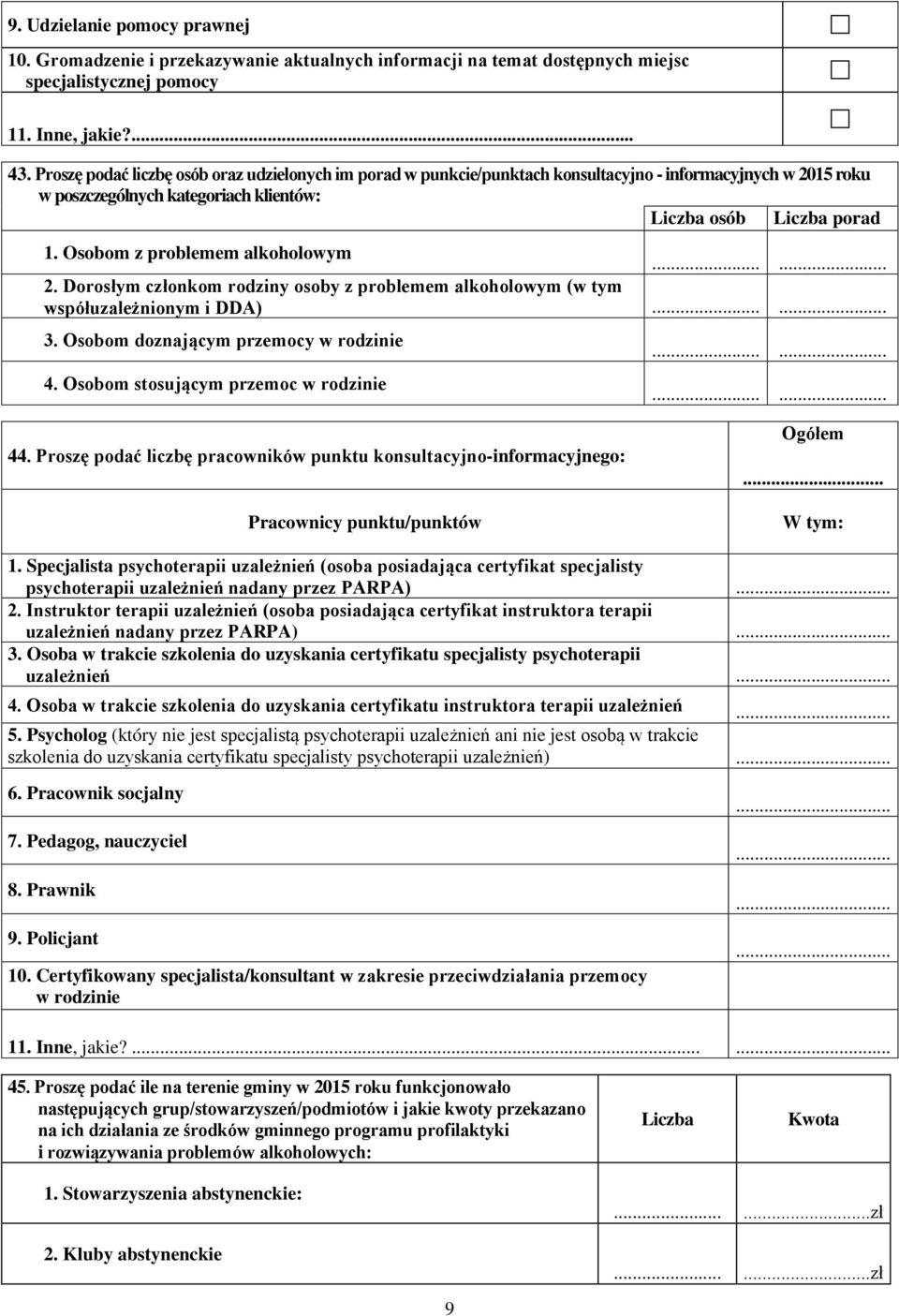 Osobom z problemem alkoholowym...... 2. Dorosłym członkom rodziny osoby z problemem alkoholowym (w tym współuzależnionym i DDA)...... 3. Osobom doznającym przemocy w rodzinie 4.