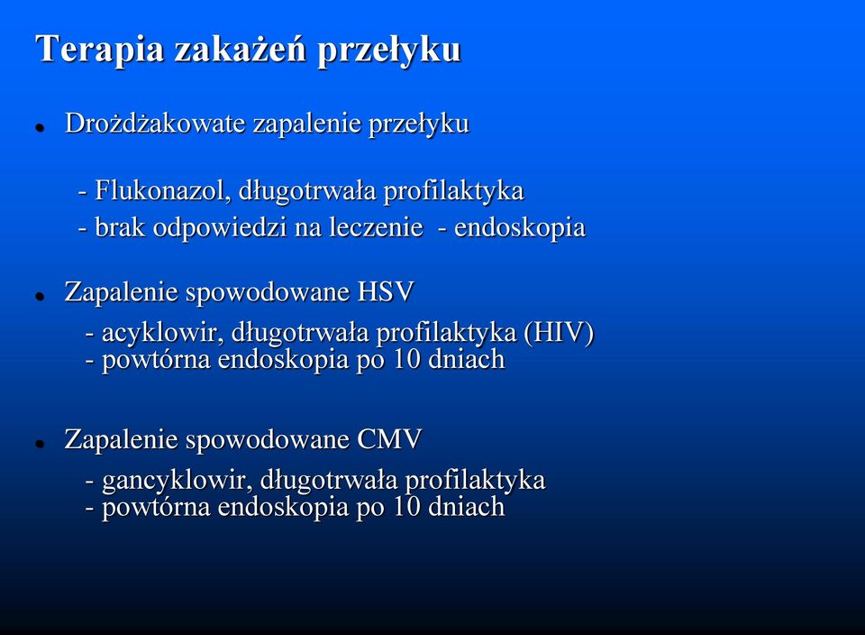 acyklowir, długotrwała profilaktyka (HIV) - powtórna endoskopia po 10 dniach Zapalenie