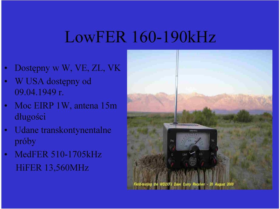 Moc EIRP 1W, antena 15m długości Udane