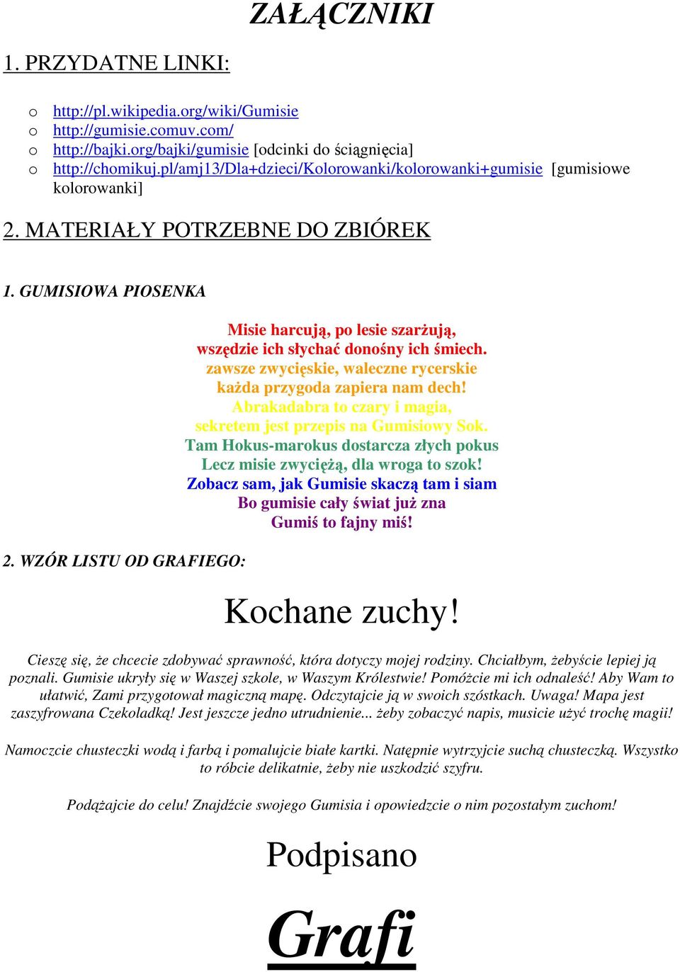 WZÓR LISTU OD GRAFIEGO: Misie harcują, po lesie szarŝują, wszędzie ich słychać donośny ich śmiech. zawsze zwycięskie, waleczne rycerskie kaŝda przygoda zapiera nam dech!