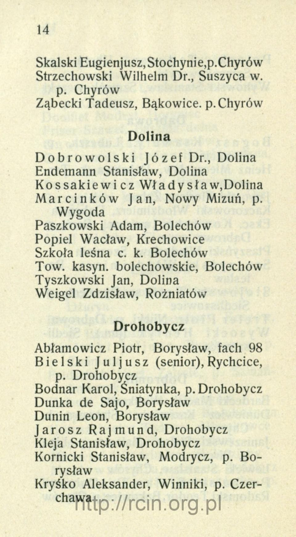 Bolechów Tow. kasyn, bolechowskie, Bolechów Tyszkowski Jan, Dolina Weigel Zdzisław, Rożniatów Drohobycz Abłamowicz Piotr, Borysław, fach 98 Bielski Juljusz (senior), Rychcice, p.