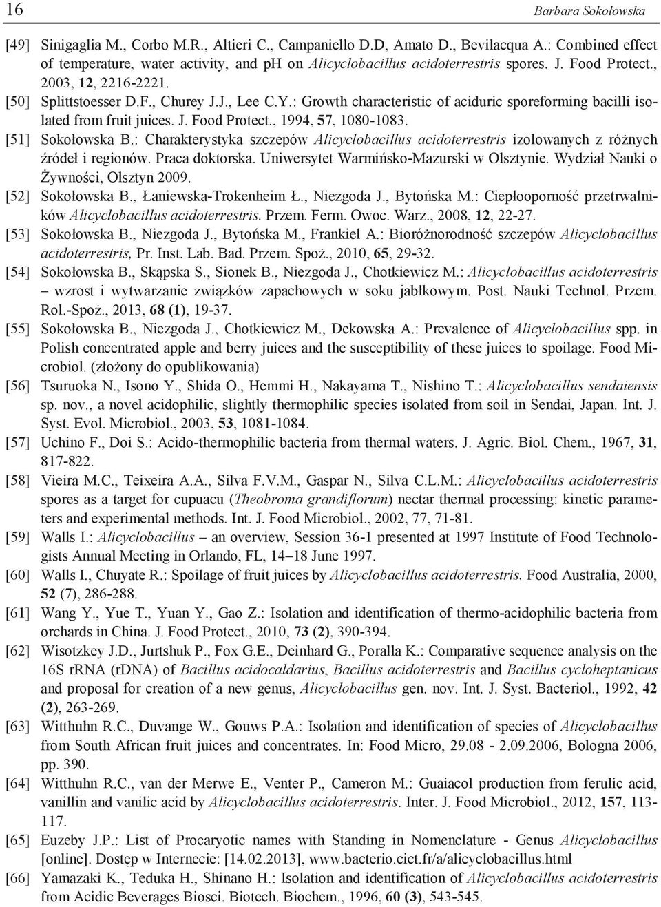 : Growth characteristic of aciduric sporeforming bacilli isolated from fruit juices. J. Food Protect., 1994, 57, 1080-1083. [51] Sokołowska B.