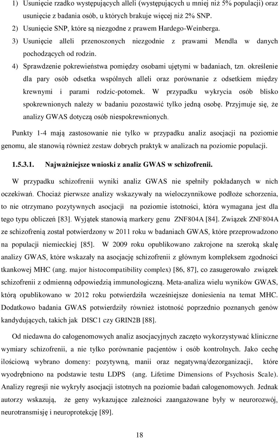4) Sprawdzenie pokrewieństwa pomiędzy osobami ujętymi w badaniach, tzn. określenie dla pary osób odsetka wspólnych alleli oraz porównanie z odsetkiem między krewnymi i parami rodzic-potomek.