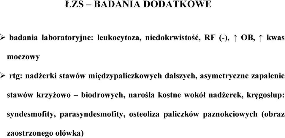 zapalenie stawów krzyżowo biodrowych, narośla kostne wokół nadżerek, kręgosłup: