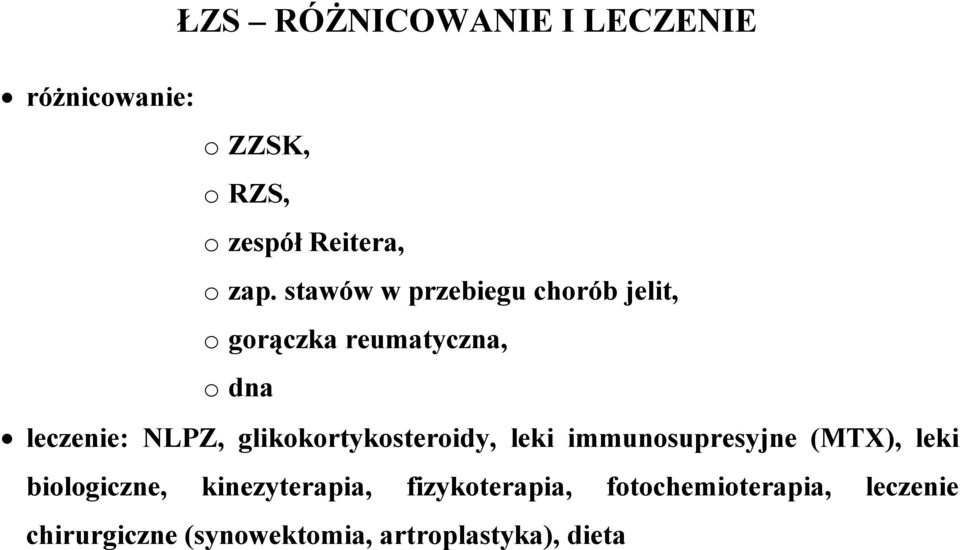 glikokortykosteroidy, leki immunosupresyjne (MTX), leki biologiczne, kinezyterapia,