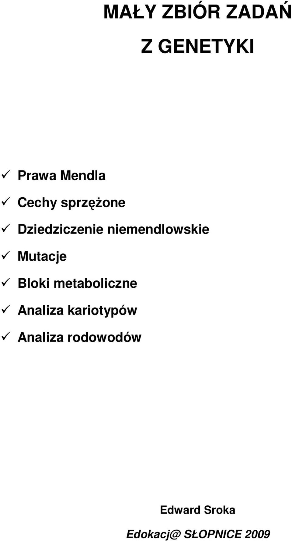 Bloki metaboliczne Analiza kariotypów Analiza