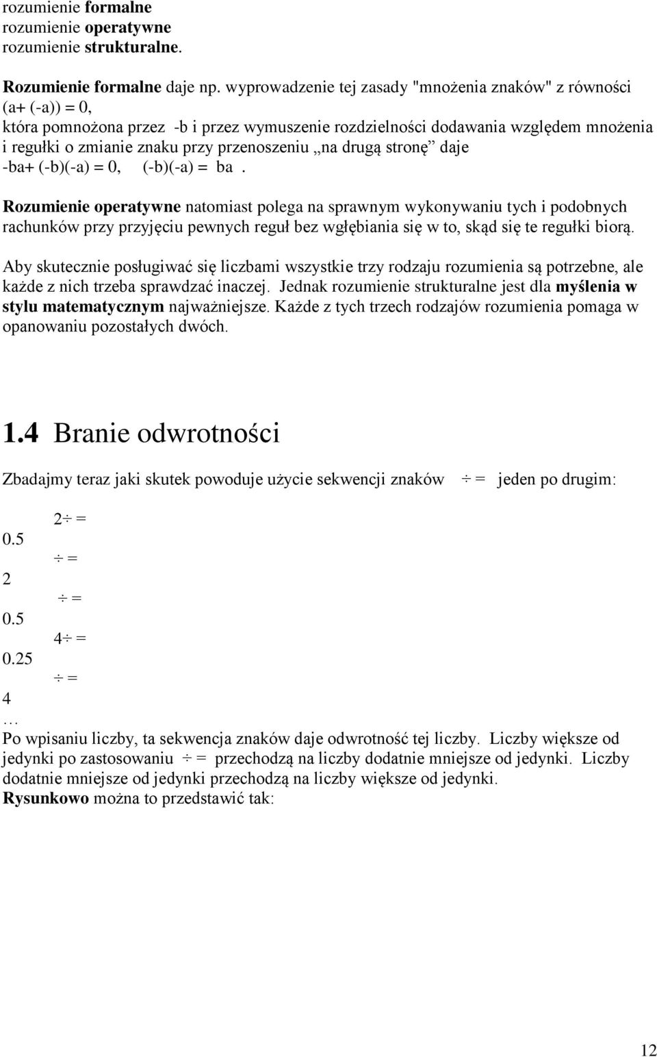 drugą stronę daje -ba+ (-b)(-a), (-b)(-a) ba.