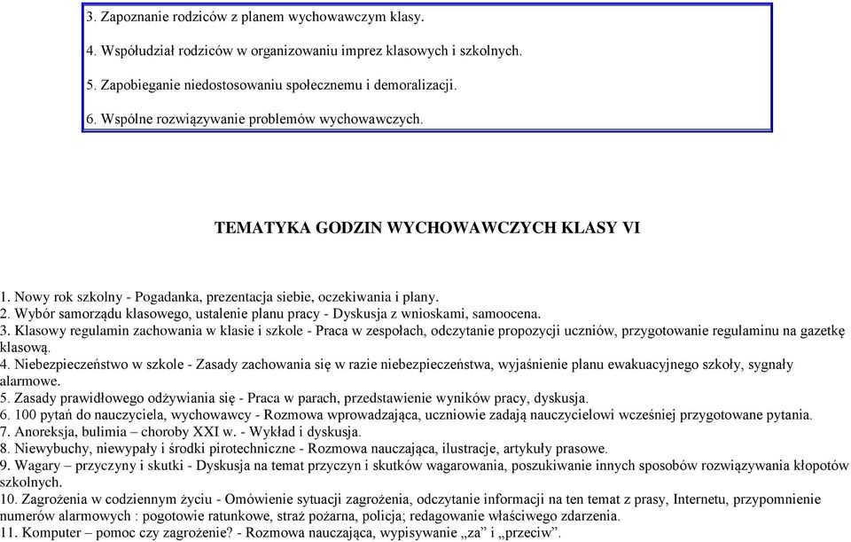 Wybór samorządu klasowego, ustalenie planu pracy - Dyskusja z wnioskami, samoocena. 3.