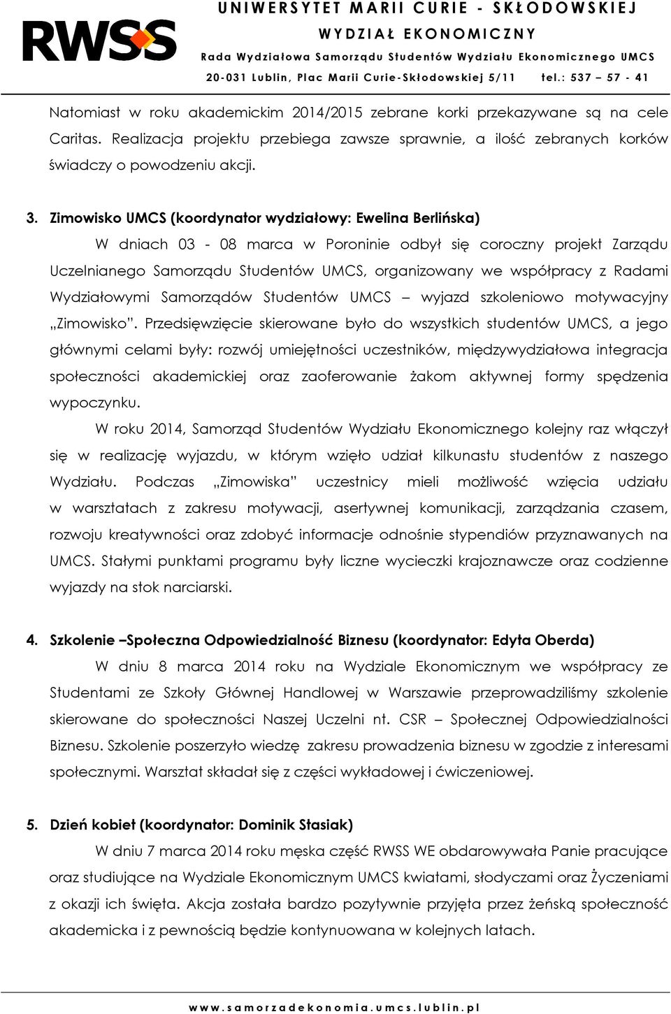 Radami Wydziałowymi Samorządów Studentów UMCS wyjazd szkoleniowo motywacyjny Zimowisko.