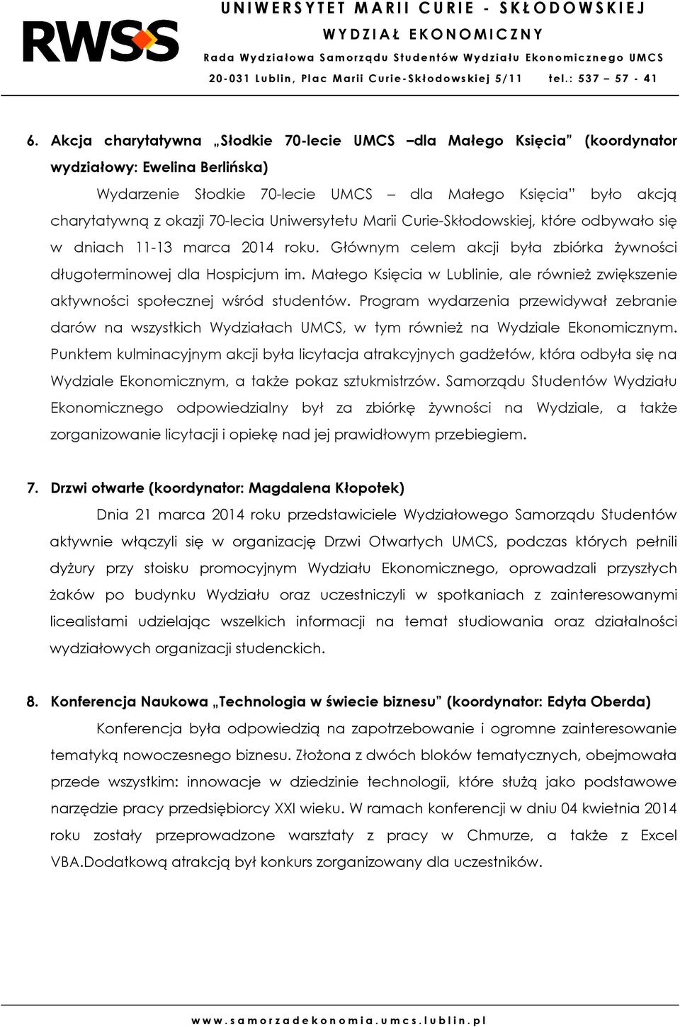 Małego Księcia w Lublinie, ale również zwiększenie aktywności społecznej wśród studentów.