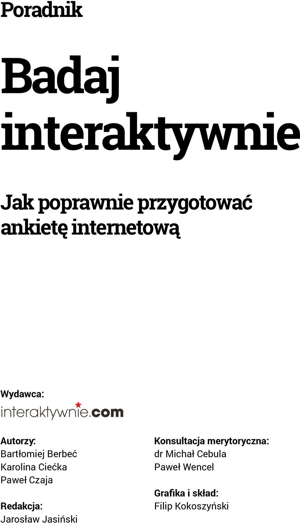 Paweł Czaja Redakcja: Jarosław Jasiński Konsultacja