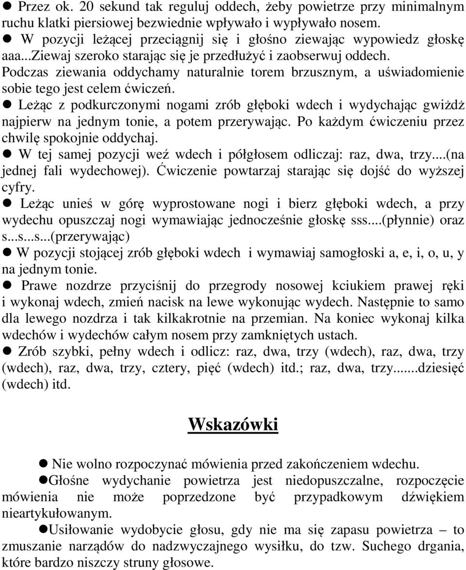 Podczas ziewania oddychamy naturalnie torem brzusznym, a uświadomienie sobie tego jest celem ćwiczeń.