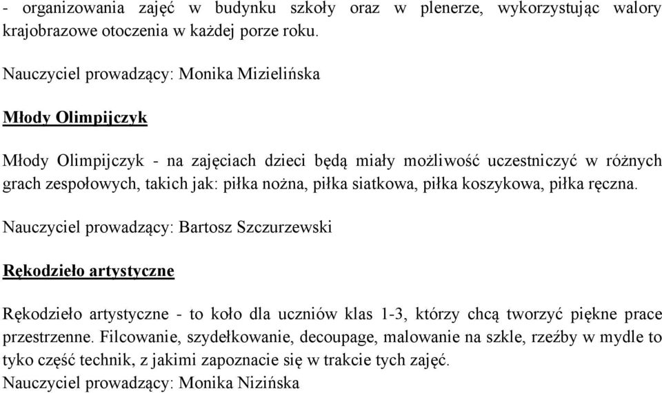 piłka nożna, piłka siatkowa, piłka koszykowa, piłka ręczna.