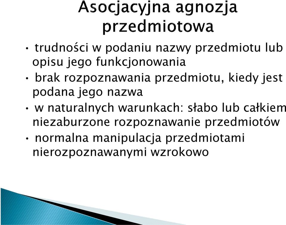 naturalnych warunkach: słabo lub całkiem niezaburzone rozpoznawanie