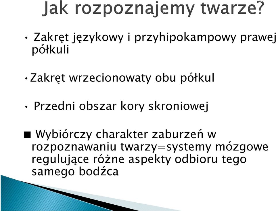 Wybiórczy charakter zaburzeń w rozpoznawaniu