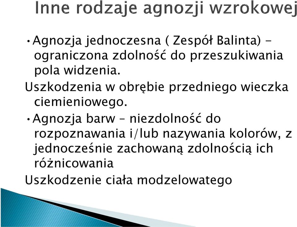 Uszkodzenia w obrębie przedniego wieczka ciemieniowego.