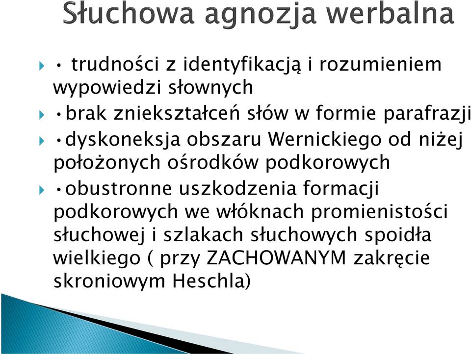 podkorowych obustronne uszkodzenia formacji podkorowych we włóknach promienistości