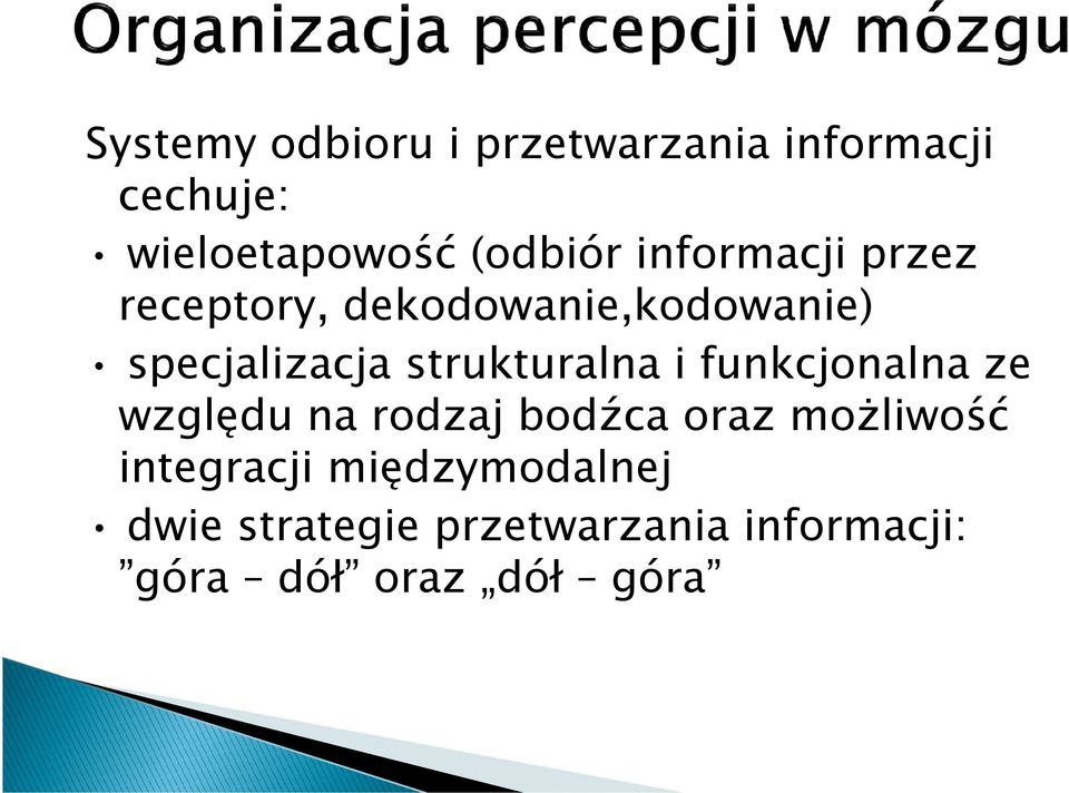 strukturalna i funkcjonalna ze względu na rodzaj bodźca oraz możliwość