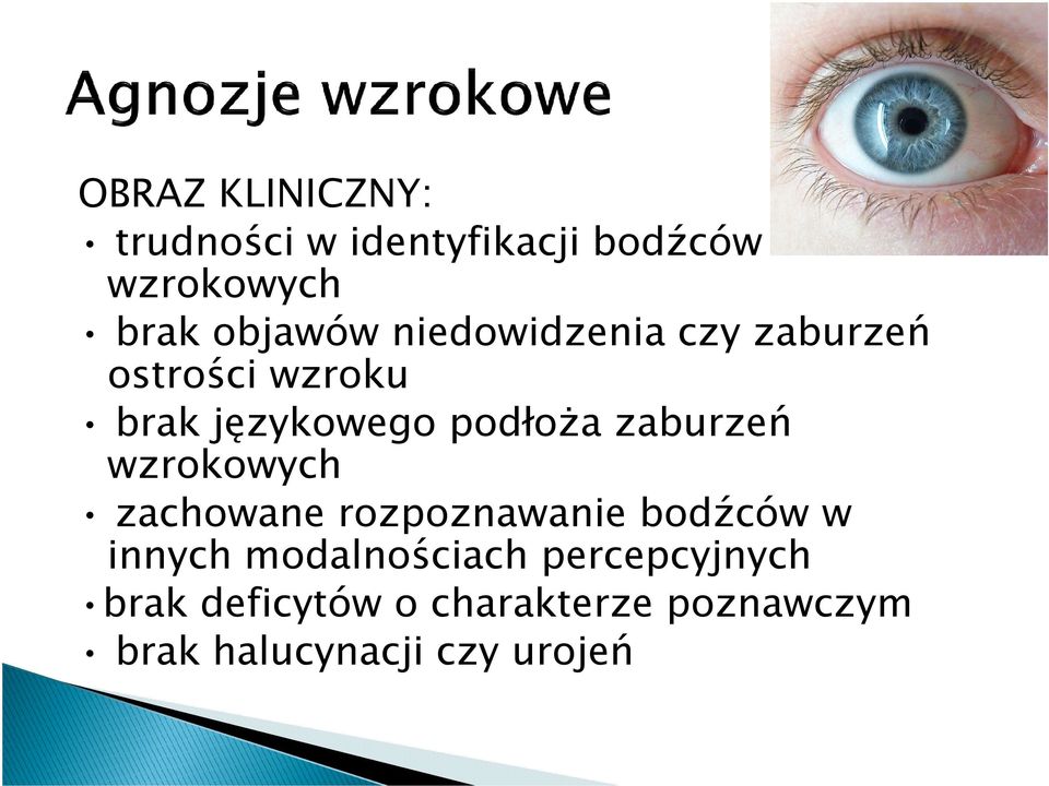 zaburzeń wzrokowych zachowane rozpoznawanie bodźców w innych modalnościach