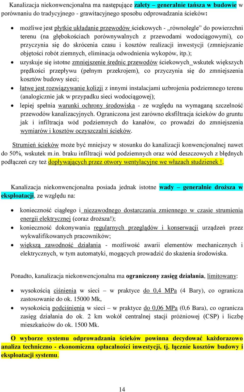 objętości robót ziemnych, eliminacja odwodnienia wykopów, itp.