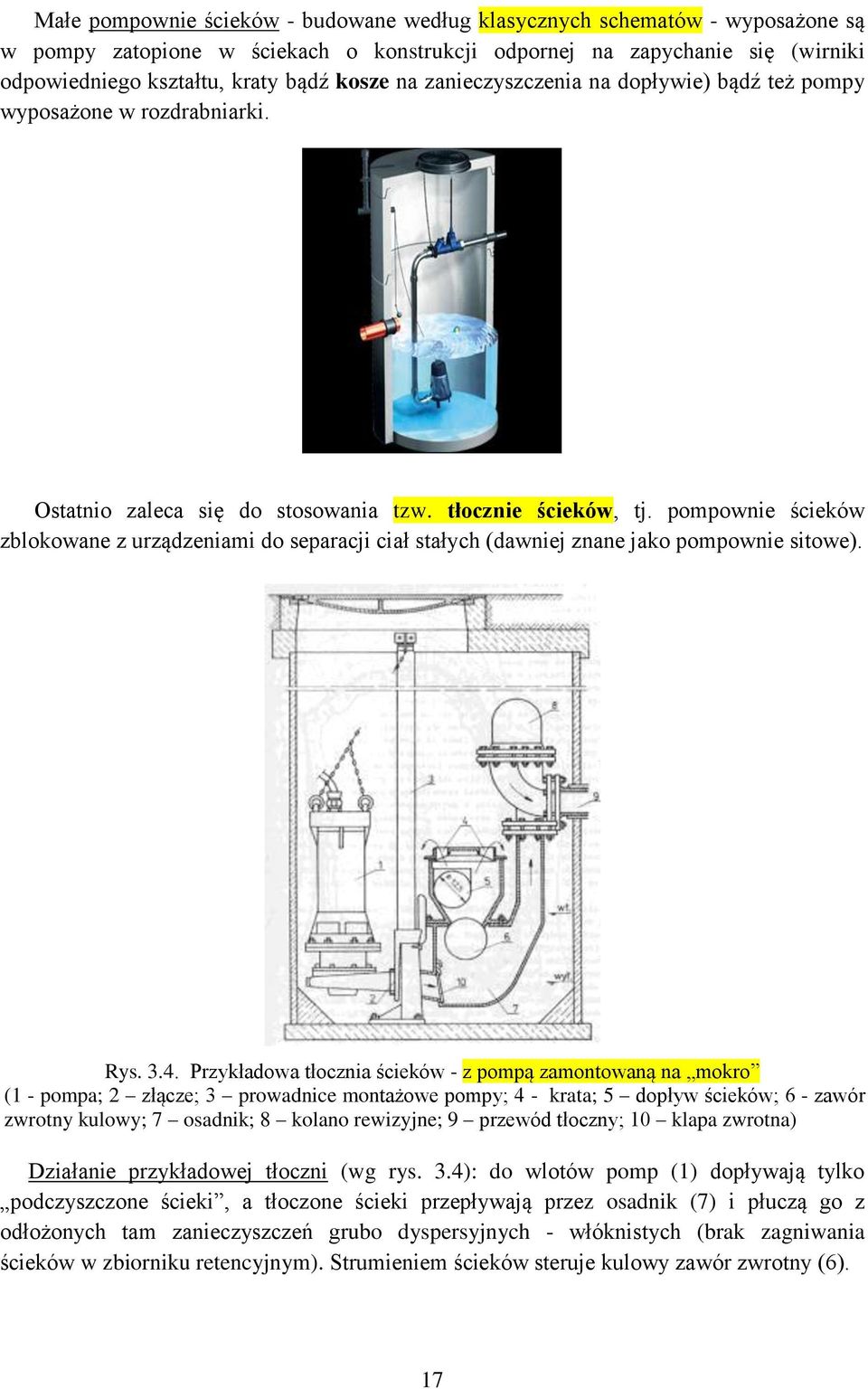 pompownie ścieków zblokowane z urządzeniami do separacji ciał stałych (dawniej znane jako pompownie sitowe). Rys. 3.4.