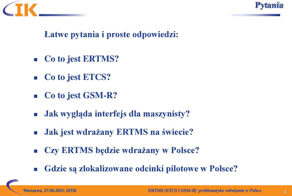 Jak jest wdrażany ERTMS na świecie? Czy ERTMS będzie wdrażany w Polsce?