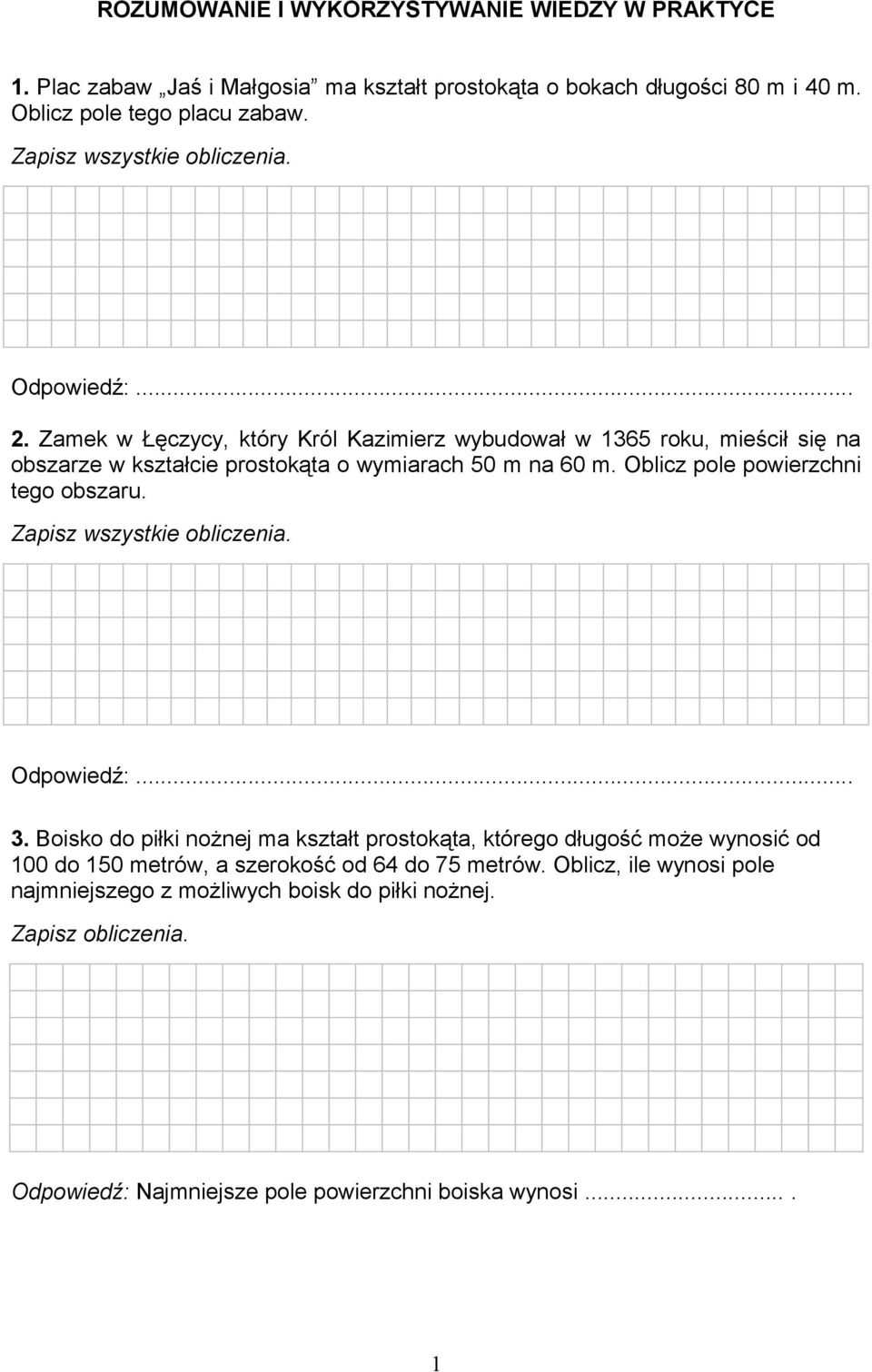 Zamek w Łęczycy, który Król Kazimierz wybudował w 1365 roku, mieścił się na obszarze w kształcie prostokąta o wymiarach 50 m na 60 m.