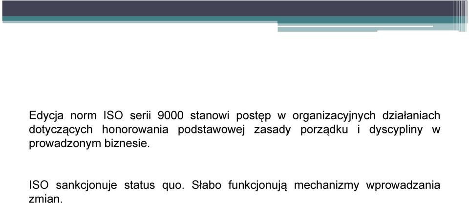porządku i dyscypliny w prowadzonym biznesie.