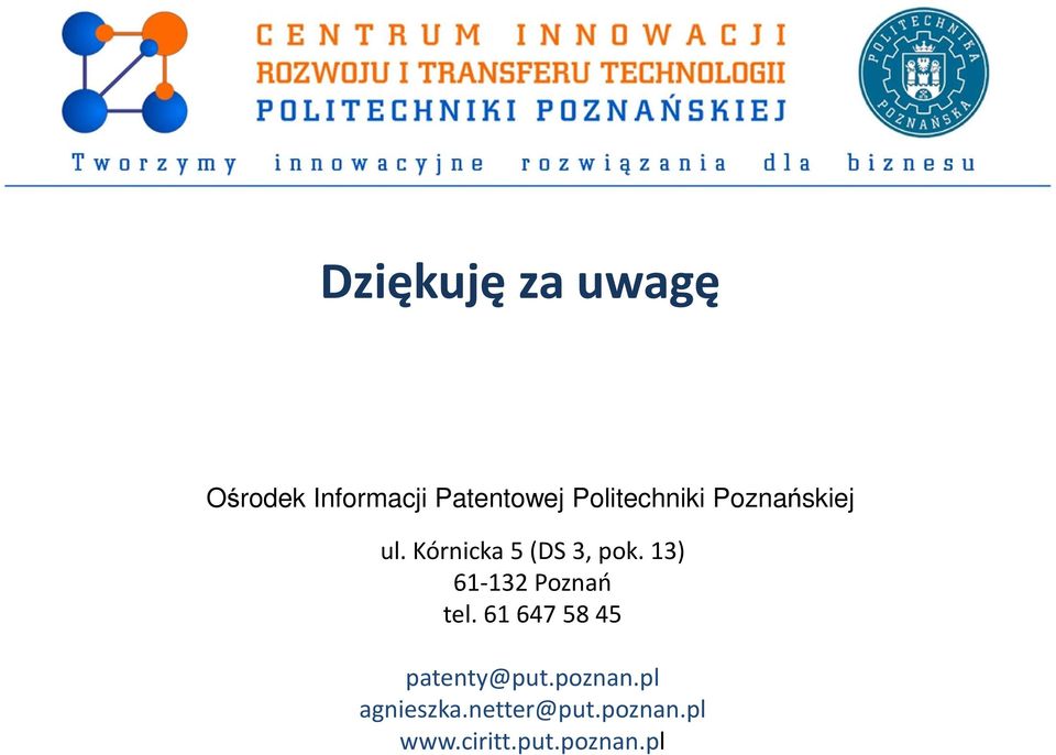 13) 61-132 Poznań tel. 61 647 58 45 patenty@put.